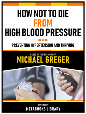 cover image of How Not to Die From High Blood Pressure--Based On the Teachings of Michael Greger